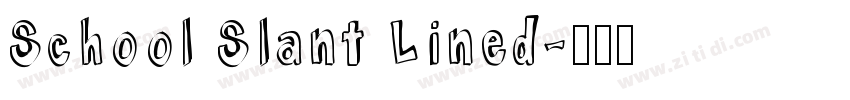 School Slant Lined字体转换